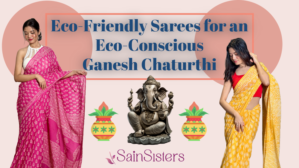 Eco-Friendly Sarees for an Eco-Conscious Ganesh Chaturthi
